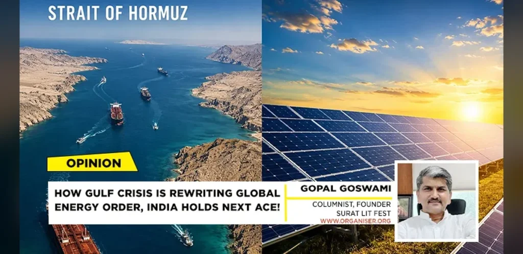 Gulf Tensions Reshape Global Energy Markets as India Advances in Renewables