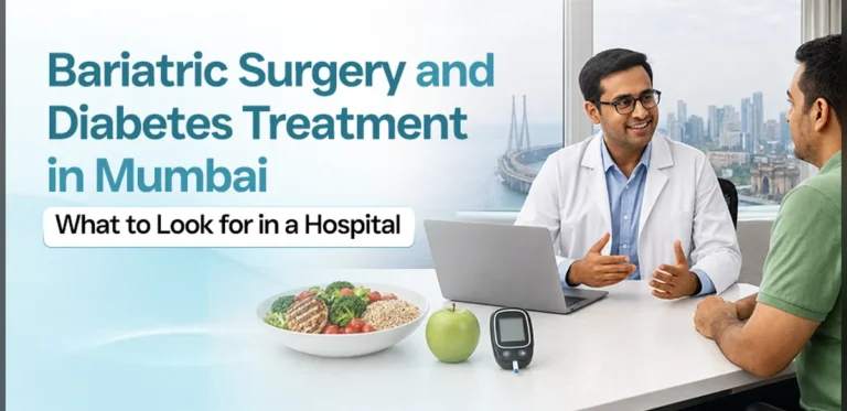 Bariatric Surgery and Diabetes Treatment in Mumbai: What to Look for in a Hospital