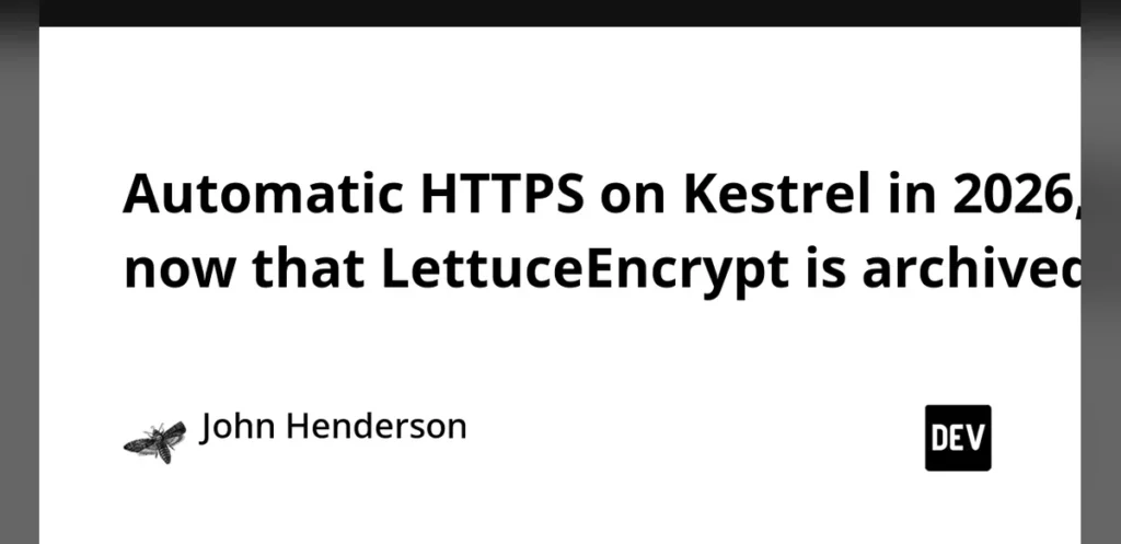 Developers Face HTTPS Setup Changes on Kestrel After LettuceEncrypt Archival